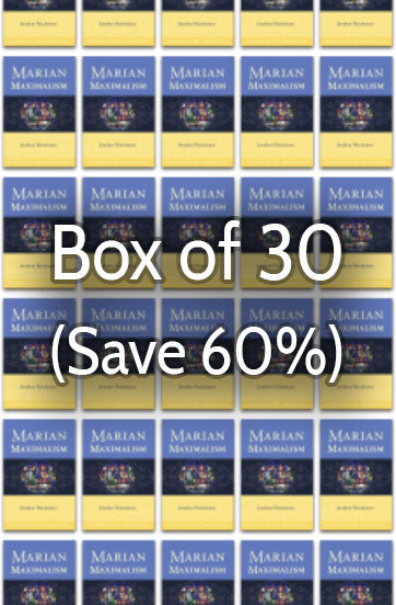 Marian Maximalism 60% bulk discount