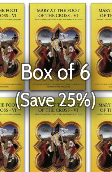 Mary at the Foot of the Cross 6: Coredemptrix in the Eucharistic Mystery 25% bulk discount