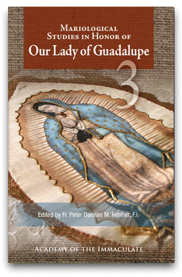 Mariological Studies in Honor of Our Lady of Guadalupe 3