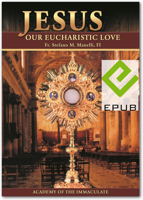 Jesus, Our Eucharistic Love Ebook