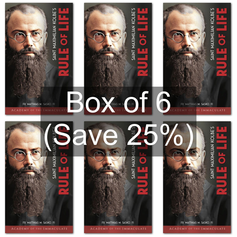 Saint Maximilian Kolbe's RULE OF LIFE