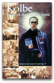 Kolbe, Saint of the Immaculata