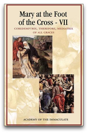 Mary at the Foot of the Cross 7: Mediatrix of All Graces