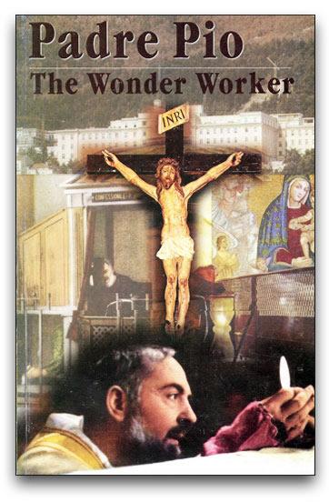 Padre Pio, the Wonder Worker